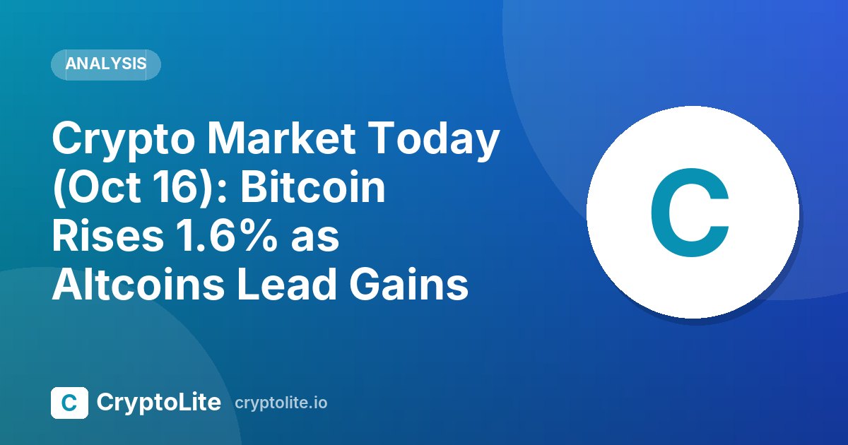 CryptoLite daily crypto market brief for October 16, 2026