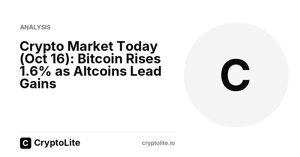 CryptoLite daily crypto market brief for October 16, 2026