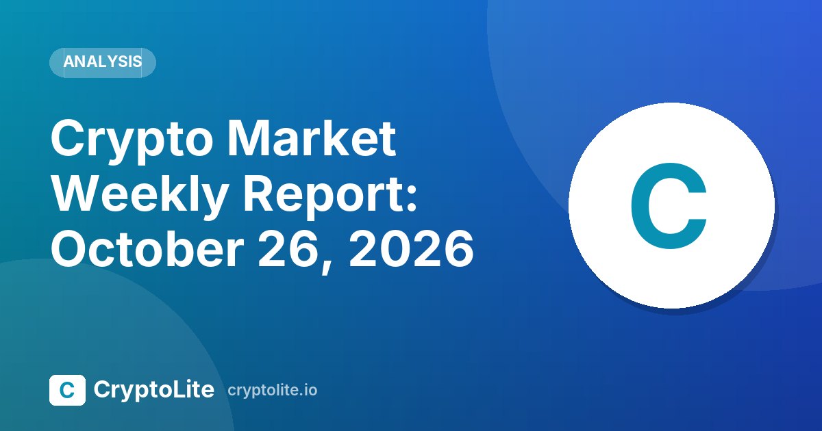 CryptoLite weekly crypto market report for October 26, 2026