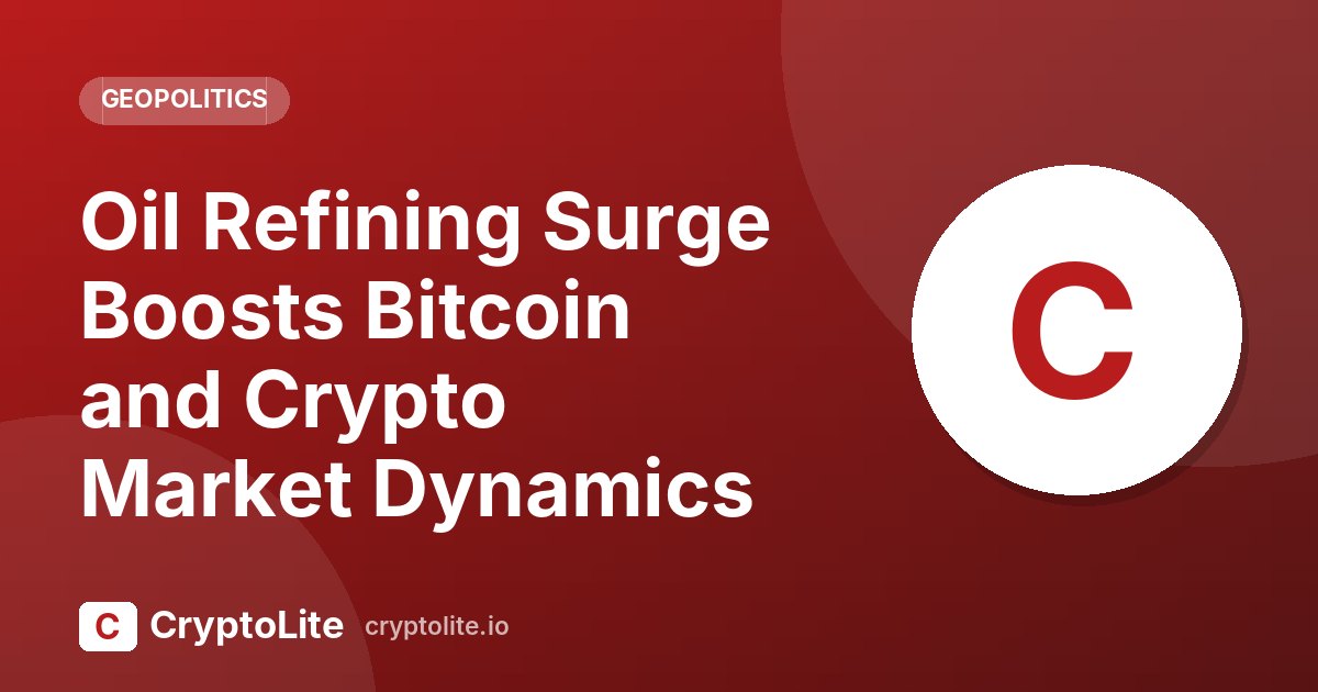CryptoLite graphic about Oil Refining Surge and what it means for crypto markets