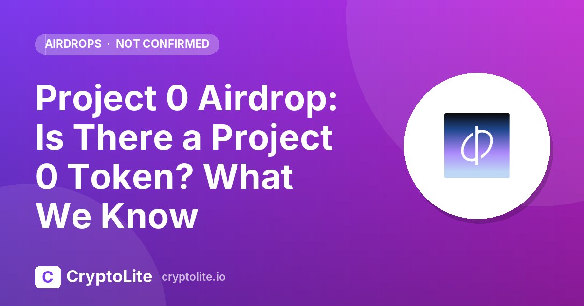 Project 0 logo on a CryptoLite graphic about the Project 0 airdrop